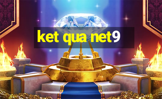 ket qua net9