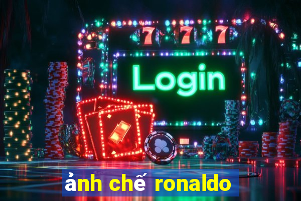 ảnh chế ronaldo