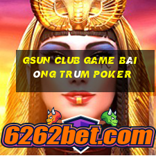 Gsun Club Game Bài Ông Trùm Poker