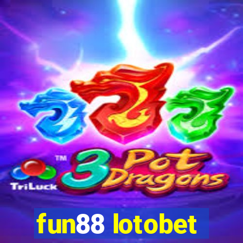 fun88 lotobet