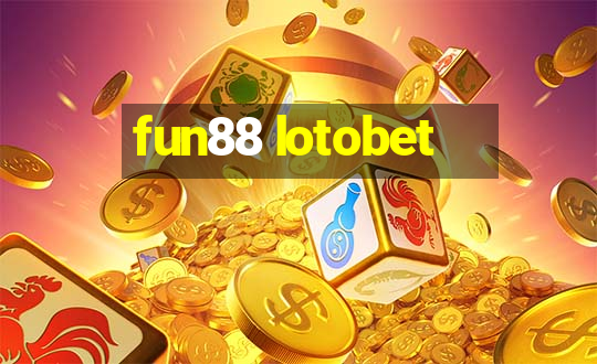 fun88 lotobet