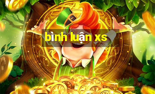 bình luận xs