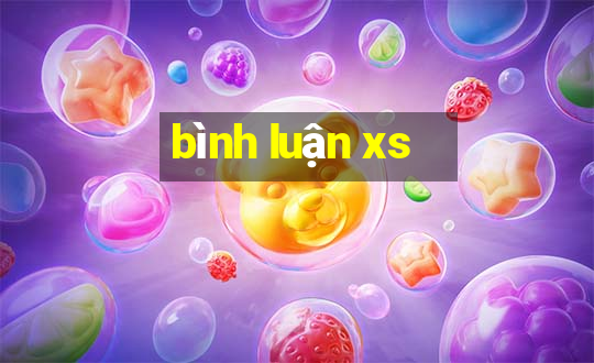 bình luận xs