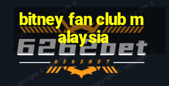 bitney fan club malaysia