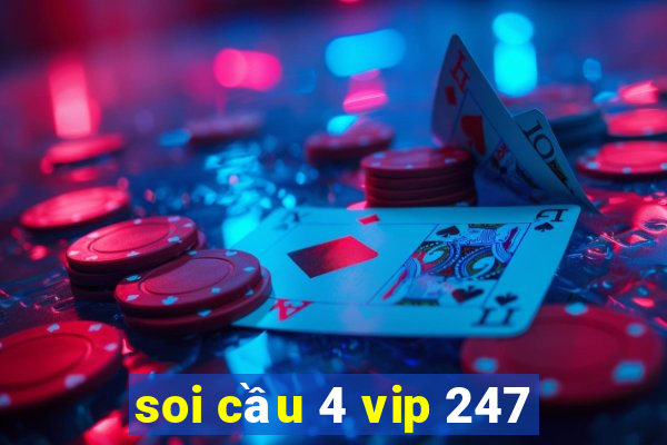 soi cầu 4 vip 247