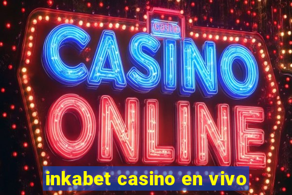 inkabet casino en vivo