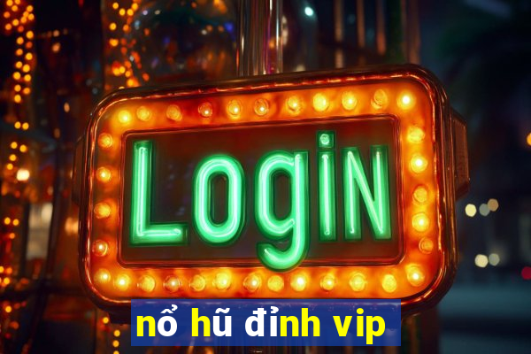 nổ hũ đỉnh vip