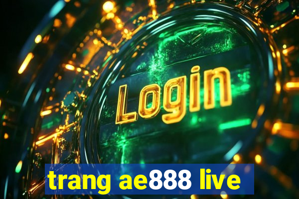 trang ae888 live