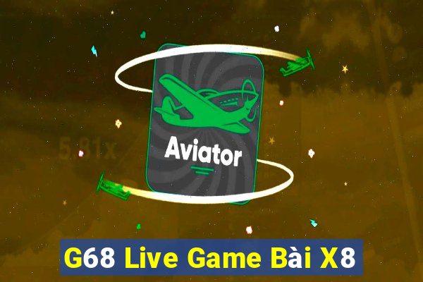 G68 Live Game Bài X8