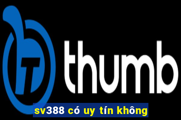 sv388 có uy tín không