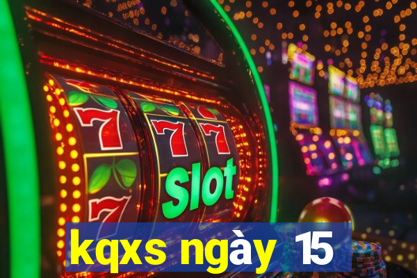 kqxs ngày 15