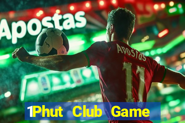 1Phut Club Game Bài Đổi Thưởng Go88