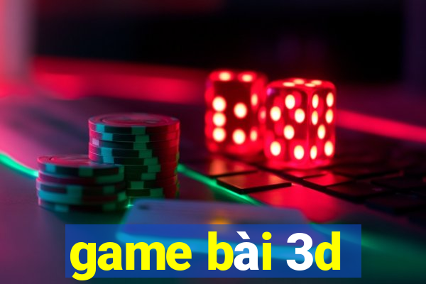 game bai 3d