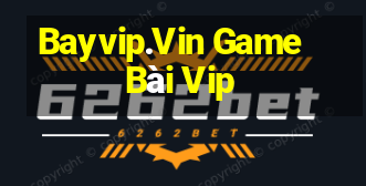 Bayvip.Vin Game Bài Vip