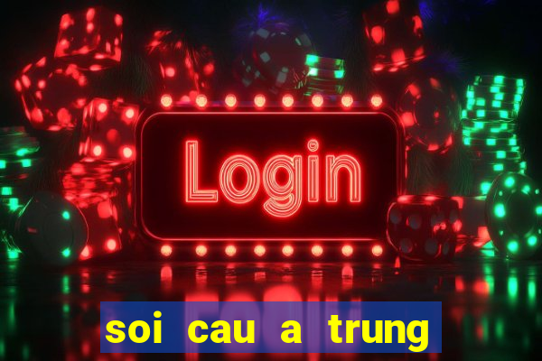 soi cau a trung roi mn