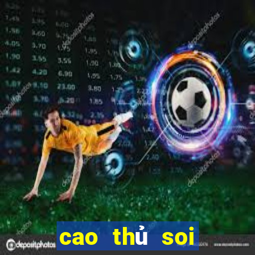 cao thủ soi cầu miễn phí miền bắc