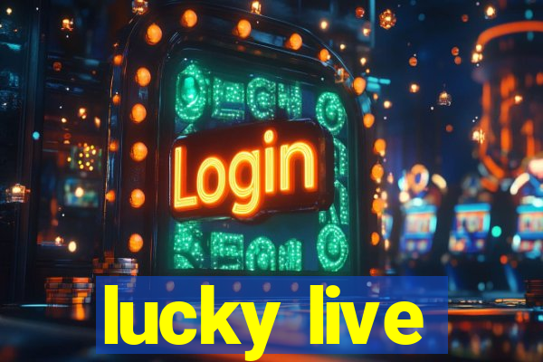 lucky live