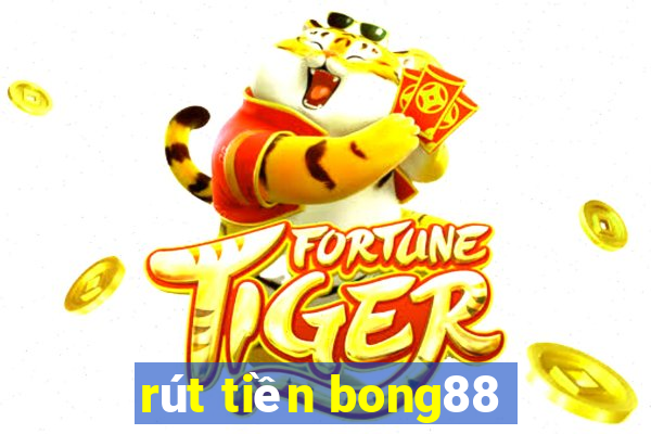 rút tiền bong88