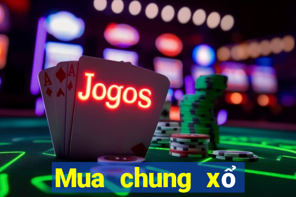 Mua chung xổ số miền bắc