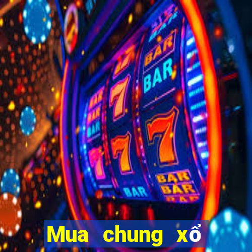 Mua chung xổ số miền bắc