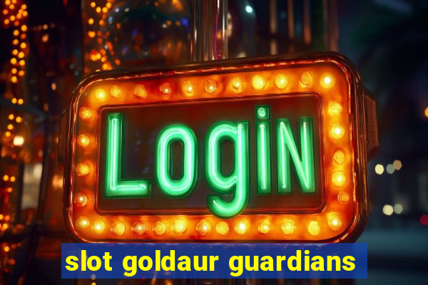 slot goldaur guardians