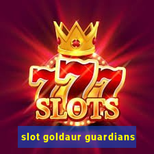 slot goldaur guardians