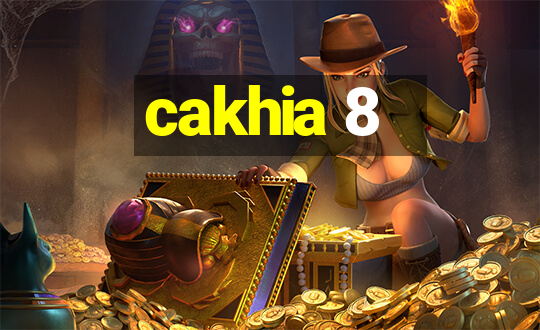 cakhia 8