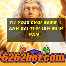 Tải Yo88 Choi Game Đánh Bài Tiến Lên Miền Nam