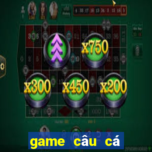 game câu cá cùng bạn bè