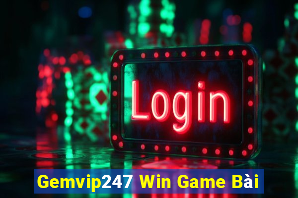 Gemvip247 Win Game Bài