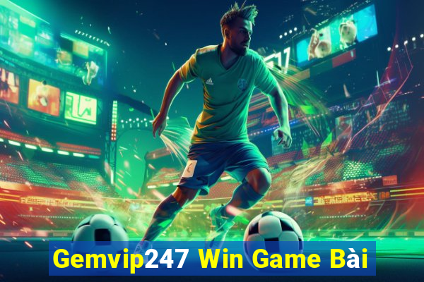 Gemvip247 Win Game Bài