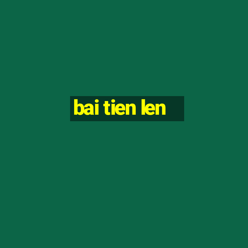 bai tien len