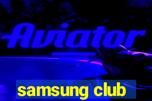 samsung club