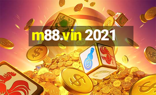 m88.vin 2021