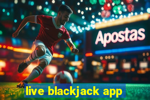 live blackjack app