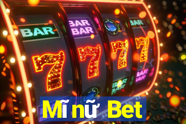 Mĩnữ Bet