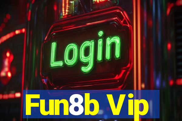 Fun8b Vip