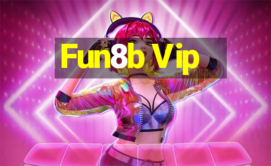 Fun8b Vip