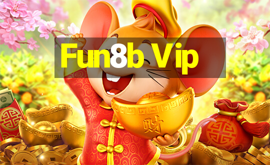 Fun8b Vip