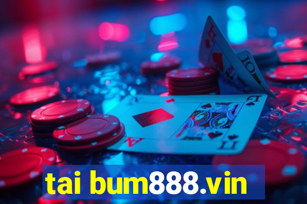 tai bum888.vin