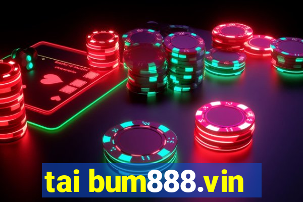 tai bum888.vin