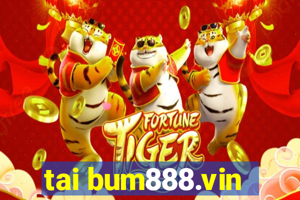 tai bum888.vin