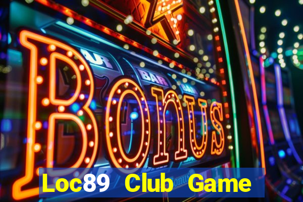 Loc89 Club Game Bài Dom88