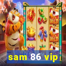 sam 86 vip