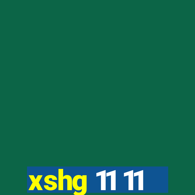 xshg 11 11