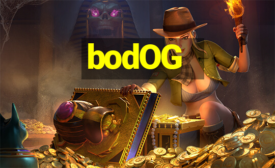 bodOG