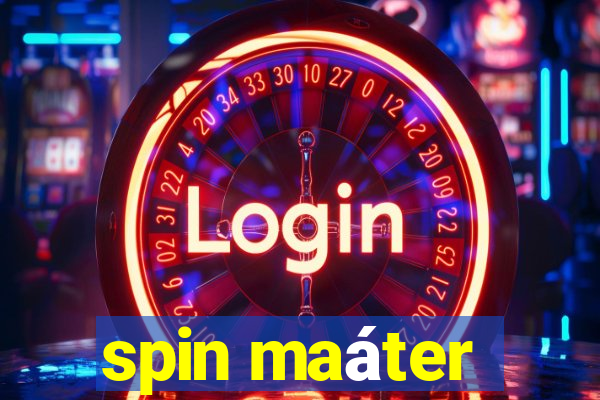 spin maáter