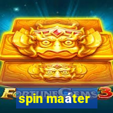 spin maáter