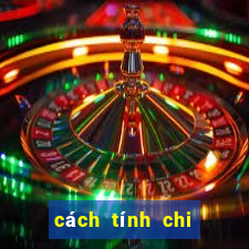 cách tính chi bài binh xập xám