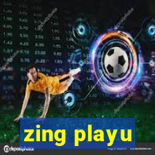 zing playu